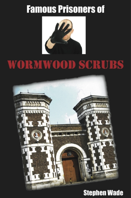 Famous Prisoners of Wormwood Scrubs, EPUB eBook