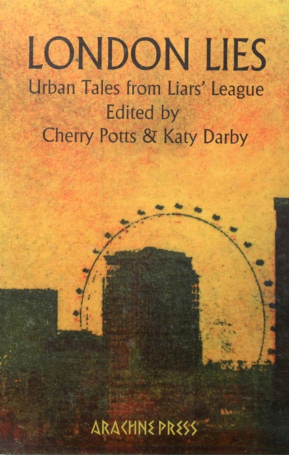 London Lies : Urban Tales from Liars' League, Paperback / softback Book
