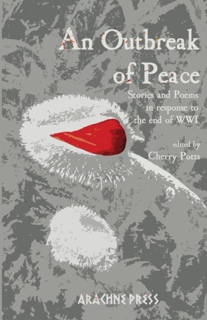 An Outbreak of Peace : Stories and Poems in Response to the end of WWI, Paperback / softback Book