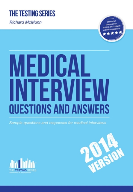 Medical Interview Questions and Answers : Sample Interview Questions for the Medical Profession Interview and the Medical School Interview, Paperback / softback Book