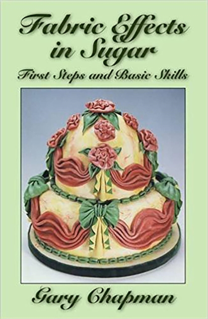 Fabric Effects in Sugar : First Steps and Basic Skills, EPUB eBook