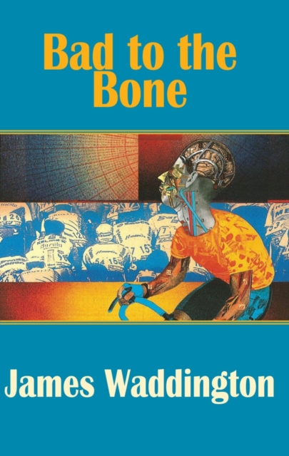 Bad to the Bone, Paperback / softback Book