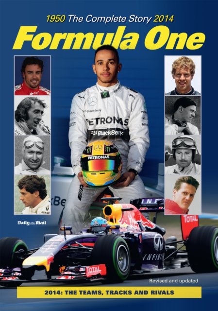 Formula One : The Complete Story 1950 to 2014, Paperback / softback Book