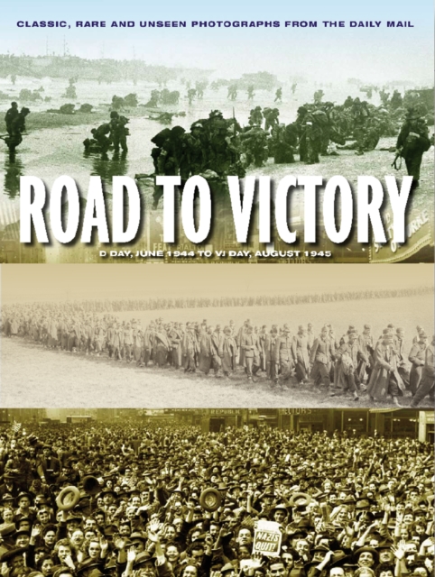 D-Day to Victory, Hardback Book