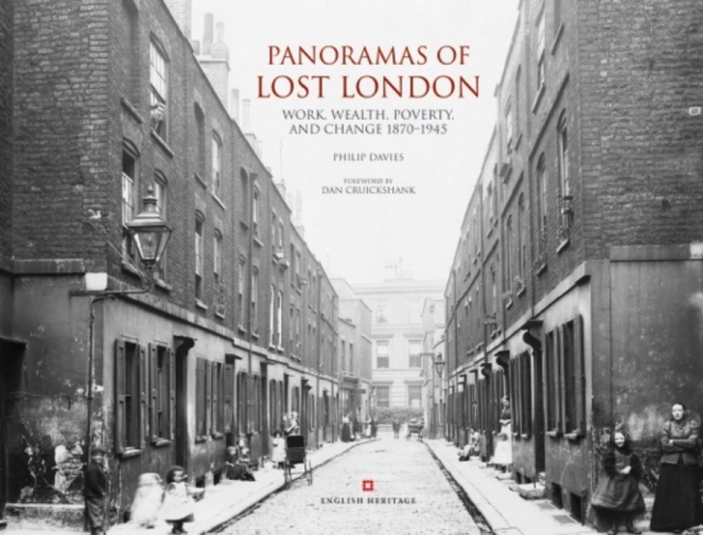 Panoramas of Lost London (slip-case edition) : Work, Wealth, Poverty and Change 1870-1946, Other book format Book