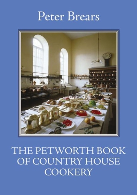 The Petworth Book of Country House Cooking, Paperback / softback Book
