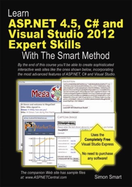 Learn ASP.NET 4.5, C# and Visual Studio 2012 Expert Skills with the Smart Method : Courseware Tutorial for Self-Instruction to Expert Level, Paperback / softback Book