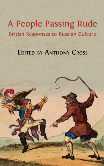 A People Passing Rude : British Responses to Russian Culture, Hardback Book
