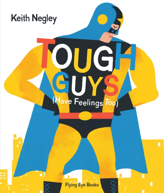 Tough Guys (Have Feelings Too), Hardback Book