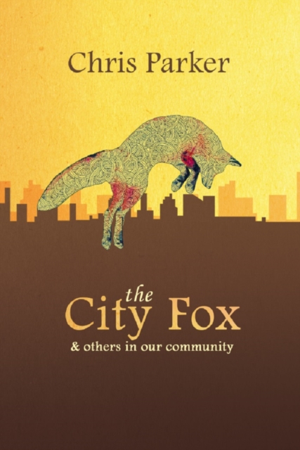 The City Fox : And Others in our Community, Paperback / softback Book