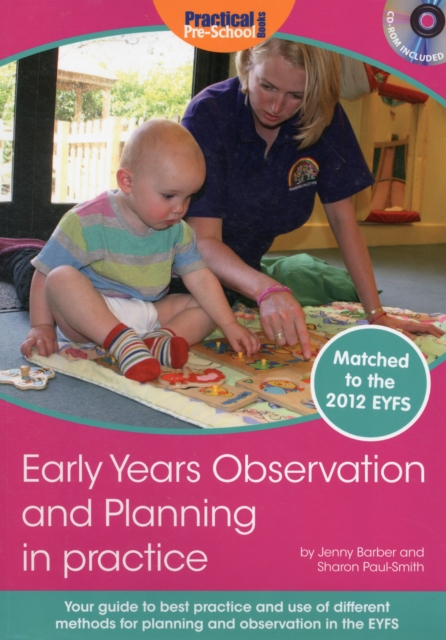 Early Years Observation and Planning in Practice : Your Guide to Best Practice and Use of Different Methods for Planning and Observation in the EYFS, Paperback / softback Book
