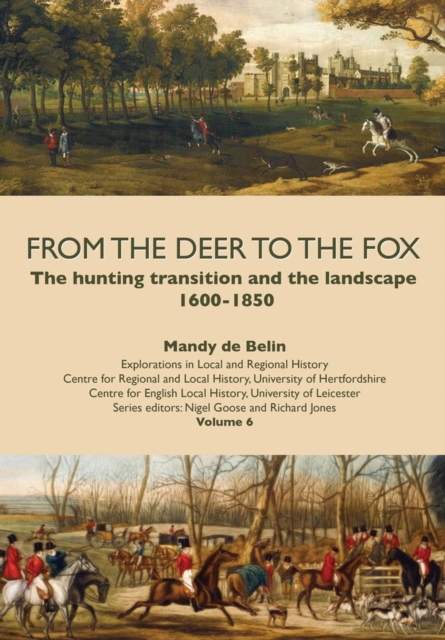 From the Deer to the Fox : The Hunting Transition and the Landscape, 1600-1850, Paperback / softback Book