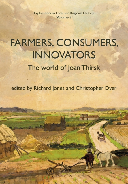 Farmers, Consumers, Innovators : The World of Joan Thirsk, Paperback / softback Book