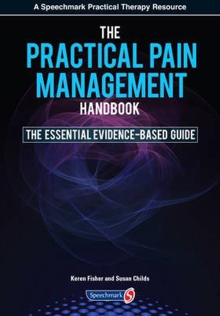 The Practical Pain Management Handbook : The Essential Evidence-Based Guide, Paperback / softback Book
