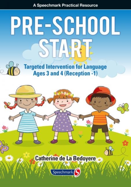 Pre-School Start : Targeted Intervention for Language Ages 3 and 4 (Reception -1), Paperback / softback Book