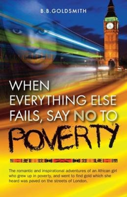 When Everything Else Fails, Say No to Poverty, Paperback / softback Book