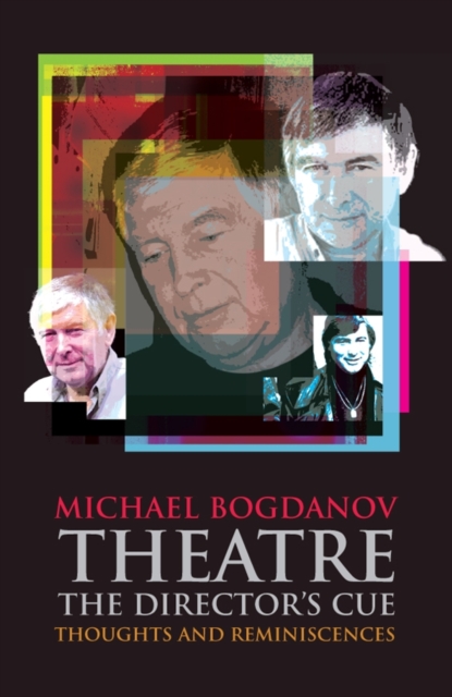 Theatre the Director's Cue : Thoughts and Reminiscences, Paperback Book
