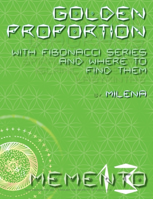 Golden Proportion : With Fibonacci Series and Where to Find Them, Paperback / softback Book