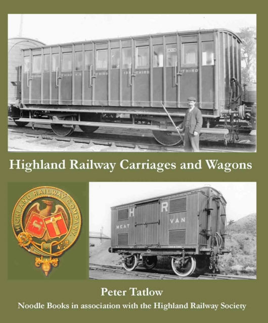 Highland Railway Carriages and Wagons, Hardback Book