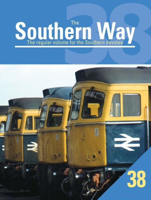 The Southern Way Issue No. 38 : The Regular Volume for the Southern Devotee, Paperback / softback Book