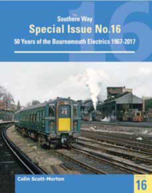 Southern Way Special 16 : 50 Years of the Bournemouth Electrics, Paperback / softback Book