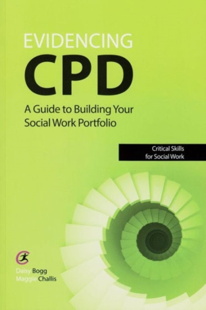 Evidencing CPD : A Guide to Building Your Social Work Portfolio, Paperback Book