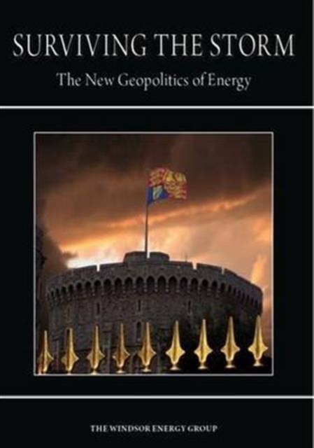 Surviving the Storm : The New Geopolitics of Energy, Hardback Book