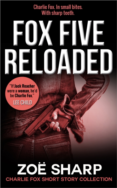 Fox Five Reloaded: Charlie Fox Short Story Collection, EPUB eBook