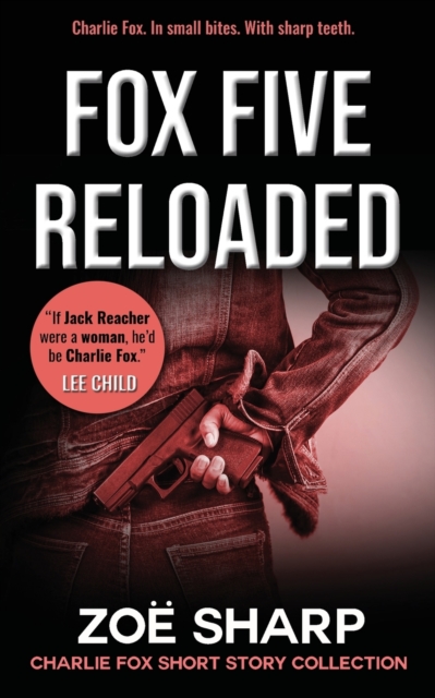 FOX FIVE RELOADED : Charlie Fox short story collection, Paperback / softback Book