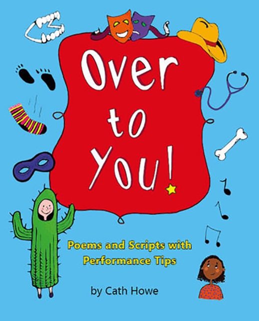 Over to You! : Poems and Scripts with Performance Tips, Paperback / softback Book