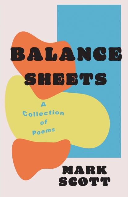 Balance Sheets : A collection of poems, Paperback / softback Book