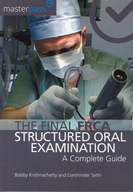 The Final FRCA Structured Oral Examination : A Complete Guide, Paperback / softback Book