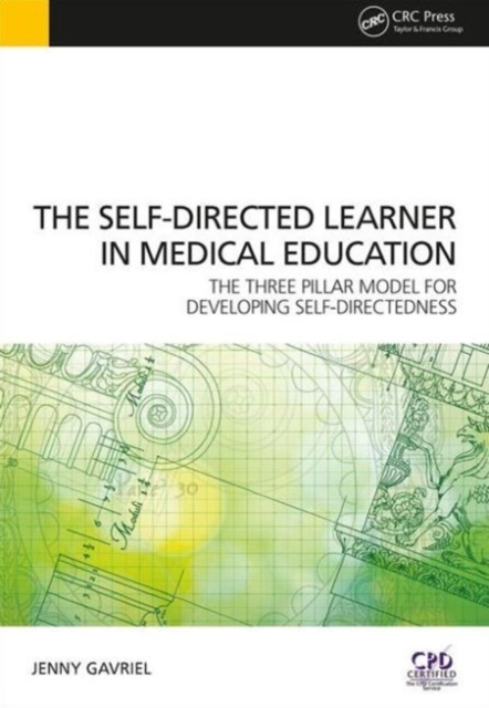Self-Directed Learner - the Three Pillar Model of Self-Directedness : The Three Pillar Model for Developing Self-Directedness, Paperback / softback Book