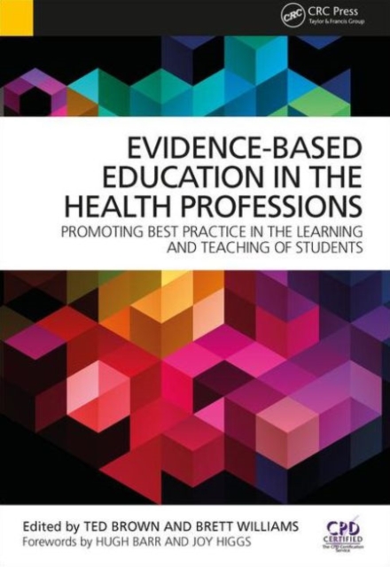 Evidence-Based Education in the Health Professions : Promoting Best Practice in the Learning and Teaching of Students, Paperback / softback Book