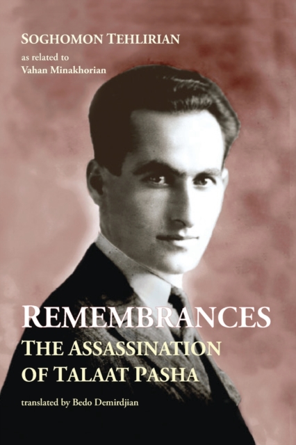 Remembrances : The Assassination of Talaat Pasha, Paperback / softback Book