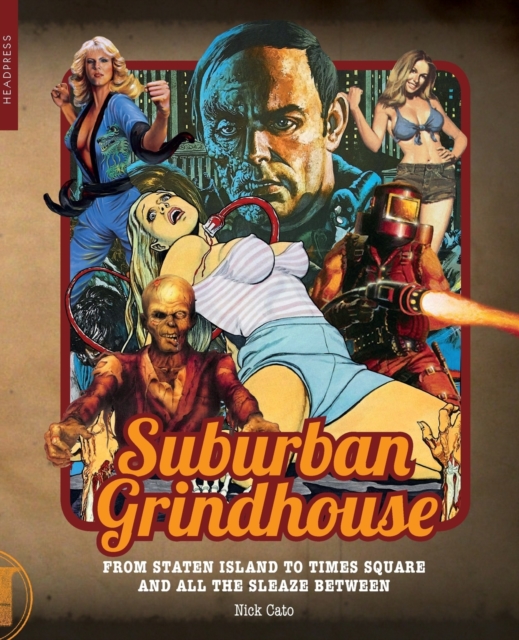 Suburban Grindhouse : From Staten Island to Times Square and all the Sleaze Between, Paperback / softback Book