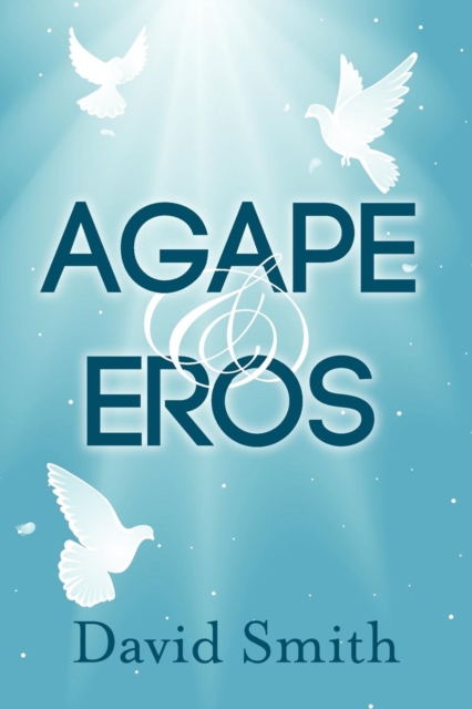 Agape & Eros, Paperback / softback Book