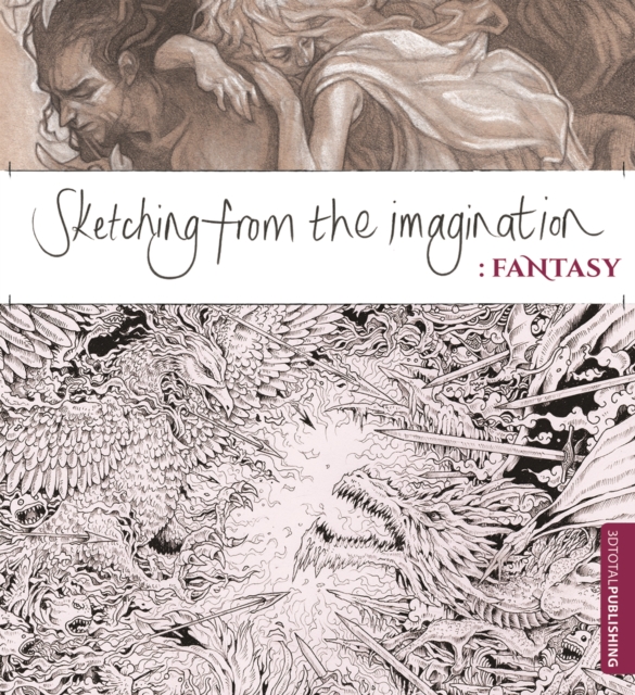 Sketching from the Imagination: Fantasy, Paperback / softback Book