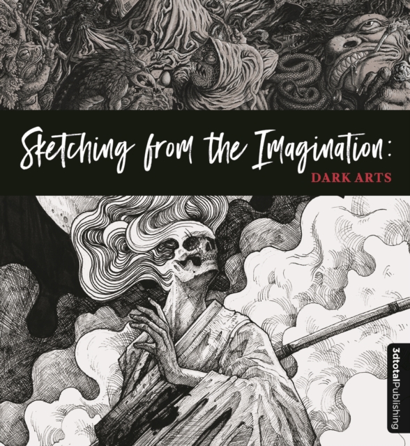 Sketching from the Imagination: Dark Arts : Dark Arts, Paperback / softback Book