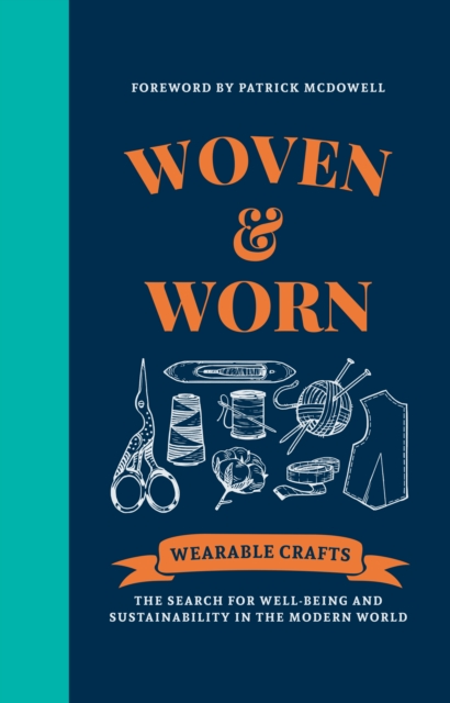 Woven & Worn : The search for well-being and sustainability in the modern world, Hardback Book