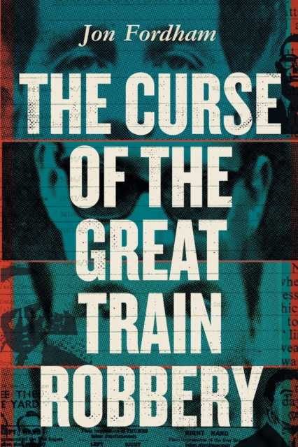 The Curse of the Great Train Robbery, Paperback / softback Book