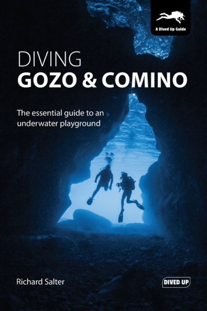 Diving Gozo & Comino : The Essential Guide to an Underwater Playground, Paperback / softback Book
