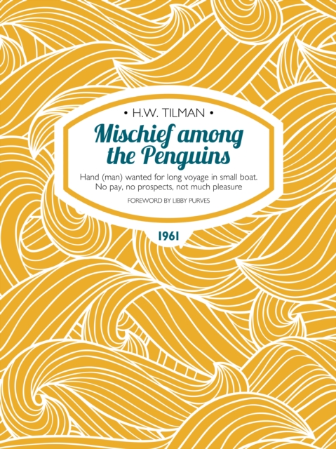 Mischief Among the Penguins eBook : Hand (man) wanted for long voyage in small boat. No pay, no prospects, not much pleasure., EPUB eBook