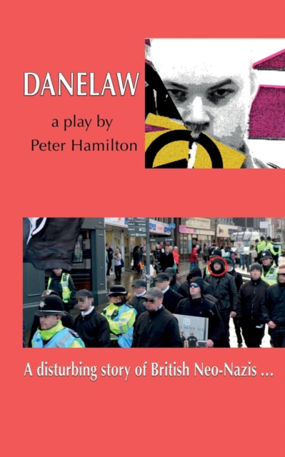 Danelaw : A disturbing Story of British Neo-Nazis ..., Paperback / softback Book