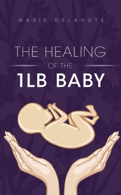 The Healing of the 1lb Baby, Paperback / softback Book