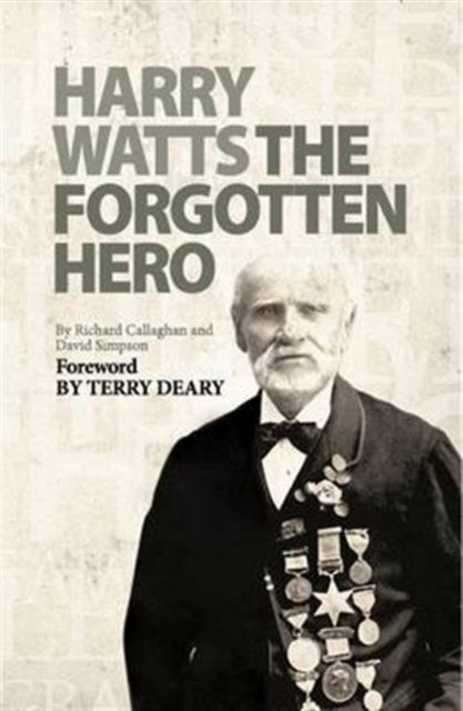 Harry Watts : The Forgotten Hero, Paperback / softback Book