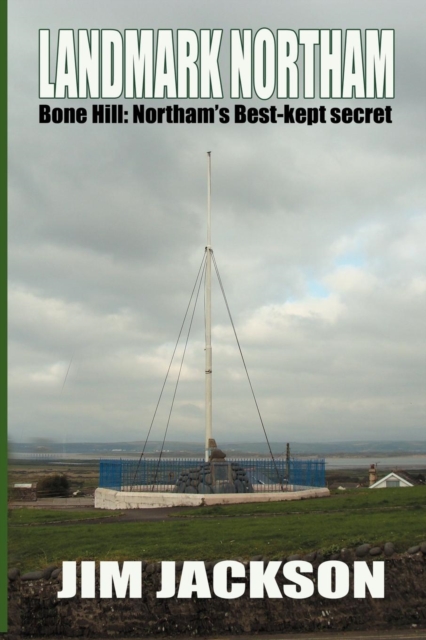 Landmark Northam - Bone Hill : Northam's Best Kept Secret, Paperback / softback Book