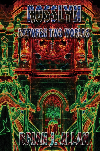 Rosslyn : Between Two Worlds, Paperback / softback Book