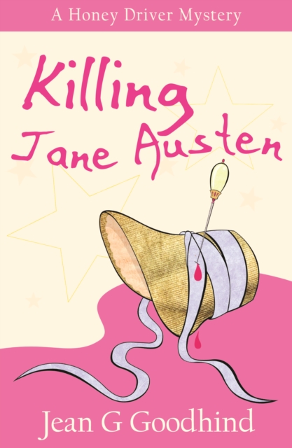 Killing Jane Austen : A Honey Driver Murder Mystery, Paperback / softback Book
