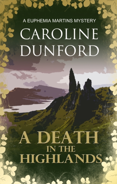 A Death in the Highlands (Euphemia Martins Mystery 2) : A gutsy heroine must solve a chilling mystery, Paperback / softback Book